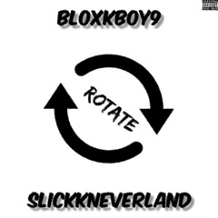 Rotate Ft SlickkNeverland