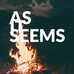 as it seems