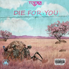 Die For You