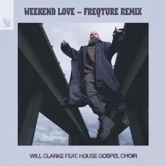 Will Clarke - Weekend Love (Freqture Remix)