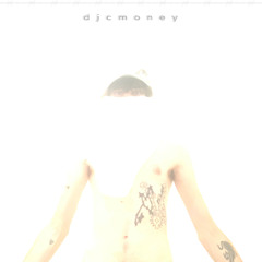 djcmoney - I just met man