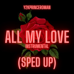 All My Love (Instrumental) (Sped Up) - Single
