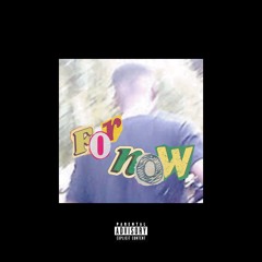 For Now (2025 Remastered Version) [feat. Questo]