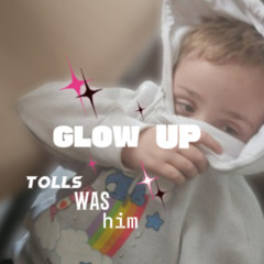 GLOW UP