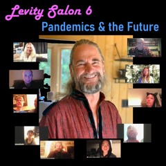 073-LevityZone Salon4: Pandemics and the Human Future