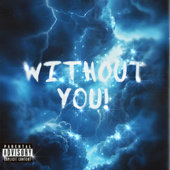 Without You - CEO Dennis