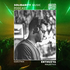 Solidarity Music Podcast | #11 Guestmix by Enthuzya