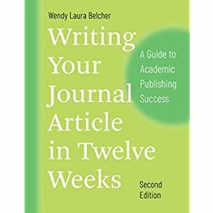 Download ⚡️ (PDF) Writing Your Journal Article in Twelve Weeks  Second Edition A Guide to Academ