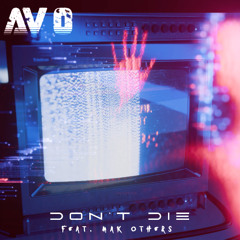 Don't Die (Radio Edit) Feat. Mak Others