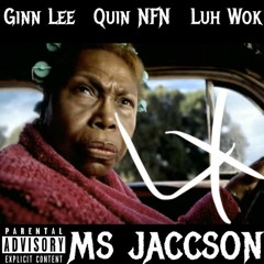 Quin NFN - Ms JACCSON Ft. Ginn Lee & Luh Wok
