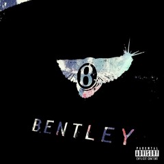 Bentley (prod. TdogGetPe$o’s)