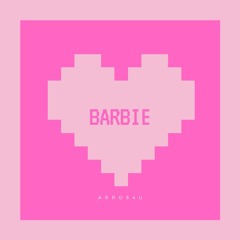 arrosmusic - Barbie!