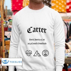 Carter North America Cast 2024 Crossfit Semifinals Shirt