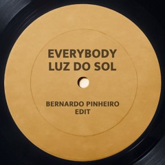 Everybody Luz Do Sol (Bernardo Pinheiro Edit)