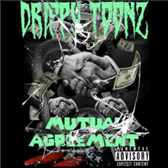 Drippy Toonz - Mutual Agreement