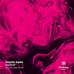 PREMIERE: Dominic Aquila - DeeM (Original Mix) [Flexbeat Records]