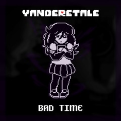 BAD TIME - OreoMix [YANDERETALE] (+FLP)