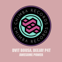 Dvit Bousa, Deejay P4T - Awesome Power