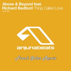 Above & Beyond feat. Richard Bedford - Thing Called Love (Frank Solar Remix)
