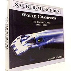Read EBOOK 📒 Sauber-Mercedes World Champions The Group C Cars 1985-1991 by  John Sta