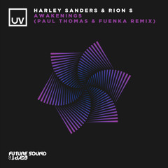 Harley Sanders, Rion S  - Awakenings (Paul Thomas & Fuenka Remix) [UV]