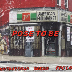 Pose To Be (feat.SMS Dee, FPC Lo)