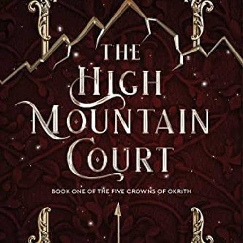 [GET] PDF EBOOK EPUB KINDLE The High Mountain Court: A Fantasy Romance Novel (The Fiv