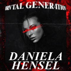 BRVTAL GENER4TION//DANIELA HENSEL