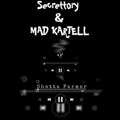 Secrettory + MAD KARTELL - Shatta Farmer