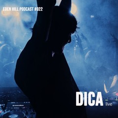 DICA LIVE @ EDEN HILL - Eden Hill Podcast #022 (2025.03.29)