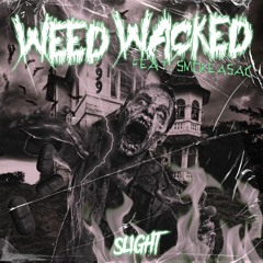 Weed Wacked Feat. Smokeasac (Prod. Smokeasac)