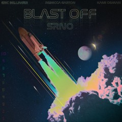 SRNO - Blast Off (feat. Eric Bellinger, Rebecca Garton & Kami Osman)