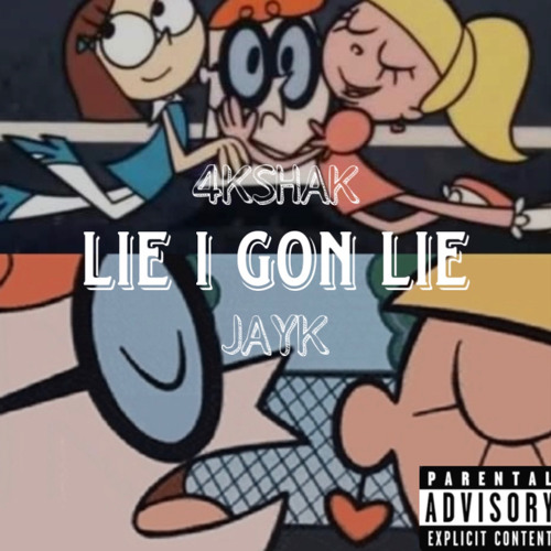 Lie I Gon Lie ft Jayk
