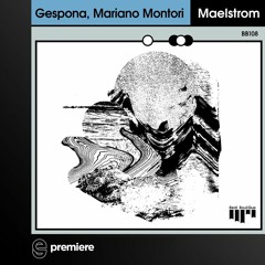 Premiere: Mariano Montori,  GESPONA - Maelstrom (Original mix)- Beat Boutique