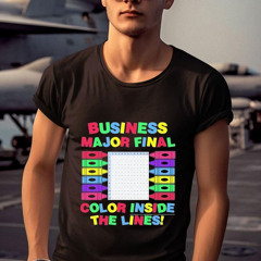 Business Major Final Color Inside The Lines Shirt