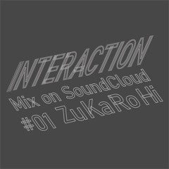 Interaction Mix #01 ZuKaRoHi