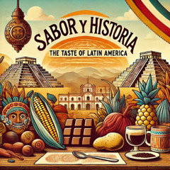 Episode #1 Sabor y Historia_ The Taste of Latin America Aztec