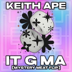 Keith Ape - "It G Ma" (MysteryMeat Flip)