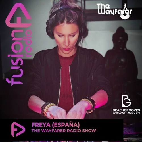 THE WAYFARER RADIOSHOW #100 - HOSTED BY DYLAKFUNK & DR.OXIDO WITH FREYA (ESPAÑA)