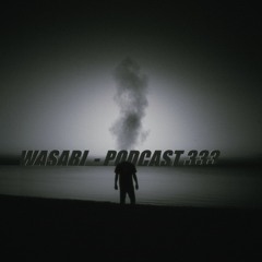 Wasabi - Podcast 333