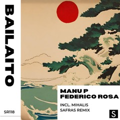 Manu P, Federico Rosa - Bailaito (Mihalis Safras Remix)