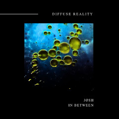 SYN Premiere: JØSH - In Between [Diffuse Reality]