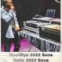 GoodBye Soca 2022 Hello Soca 2023