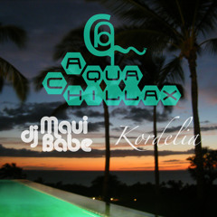 dj Maui Babe & Kordelia - Aqua Chillax (Preview)