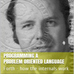 [FREE] KINDLE ✅ Programming A Problem Oriented Language: Forth - how the internals wo