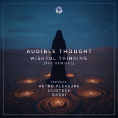 [FREE DOWNLOAD] Audible Thought - Wishful Thinking (2024 Rework)