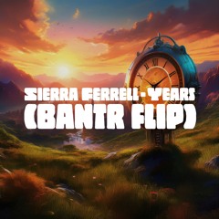 Sierra Ferrell - Years (bantr flip)