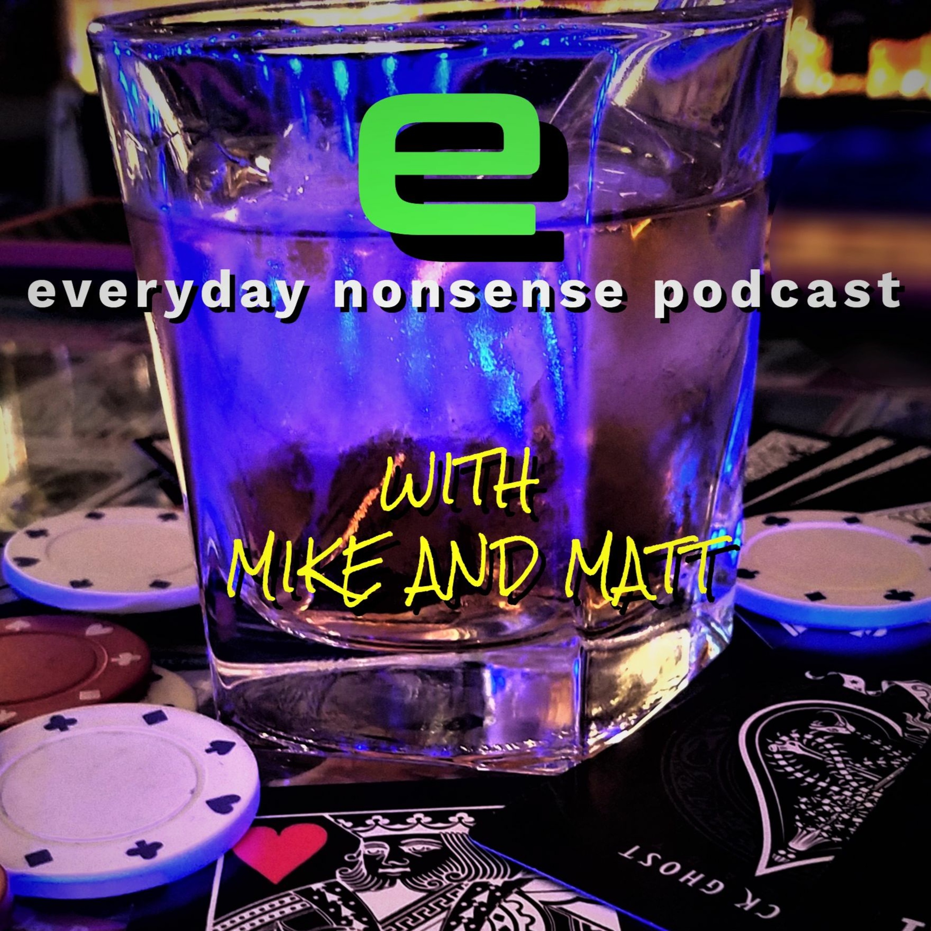 everyday nonsense podcast with Mike and Matt