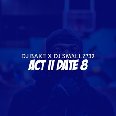 Act Ii- Date @ 8 Bake X DJ Smallz 732 Jersey Club