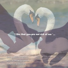 I like that you are not sick of me(song in Russian)